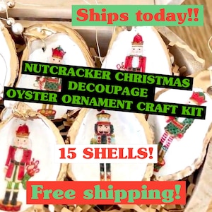 May include: A craft kit featuring 15 oyster shells decorated with nutcracker images. The kit includes all the materials needed to create your own Christmas ornaments. "Ships today!!" and "Free shipping!" are written in red and green text on the image.