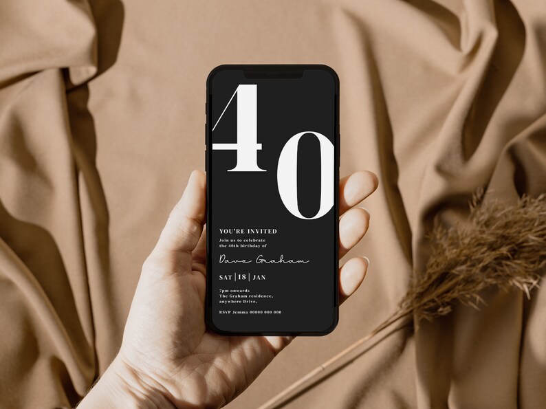 May include: A black smartphone displaying a birthday invitation with the number "40" in white, the text "You're Invited" and the name "Dave Graham". The invitation is for a party on Saturday, January 18th.