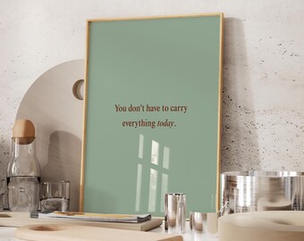 You Don't Have To Carry Everything Printable Wall Art | Mental Health Quote | Self Care Print | Green Minimalist Poster | Digital Download
