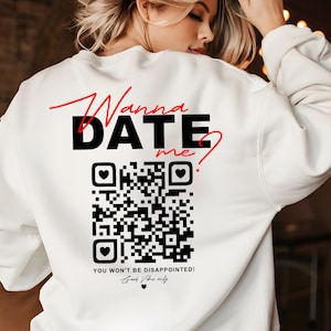 Wanna Date Me QR Code Sweater • Wanna Date Me Sweater • Lustiger QR Code Pullover • Flirty Valentine Sweatshirt • Geschenk für Singles