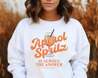 Aperol Spritz es siempre la respuesta • Suéter Aperol Santo Aperoli Jersey • Sudadera con cita de alcohol Spritz o Clock Mejor regalo Ropa para adultos