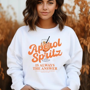 Aperol Spritz is always the Answer Aperol Sweater Holy Aperoli Pullover Alcohol Quote Sweatshirt Spritz o Clock Best Gift Adult Clothing Bild 1