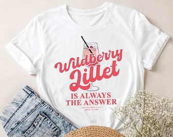 Lillet est toujours la réponse T-Shirt • Chemise Lillet • T-Shirt Wildberry Lillet • Tshirt Lillet • Lillet Wild Berry • Recette Wild Berry Lillet