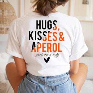 Aperol T-shirt • Aperol Spritz Shirt • Aperol Shirt • Malle Shirts • Hugs, Kisses & Aperol • Funny Aperol saying • Best Friends Birthday