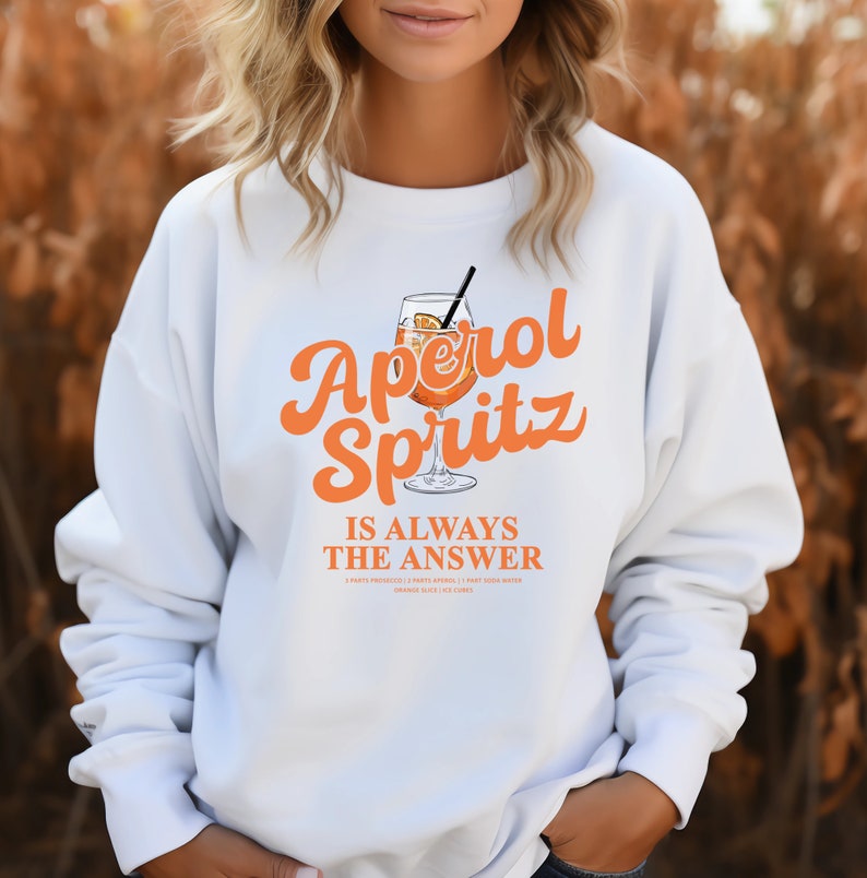 Aperol Spritz is always the Answer Aperol Sweater Holy Aperoli Pullover Alcohol Quote Sweatshirt Spritz o Clock Best Gift Adult Clothing image 2