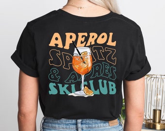 Aperol Spritz Apres Ski Shirt • Après Ski Club Party Outfit • Geschenk für Skifahrer • Outdoor Winter Adventure T-Shirt • Ski Urlaub Tshirt