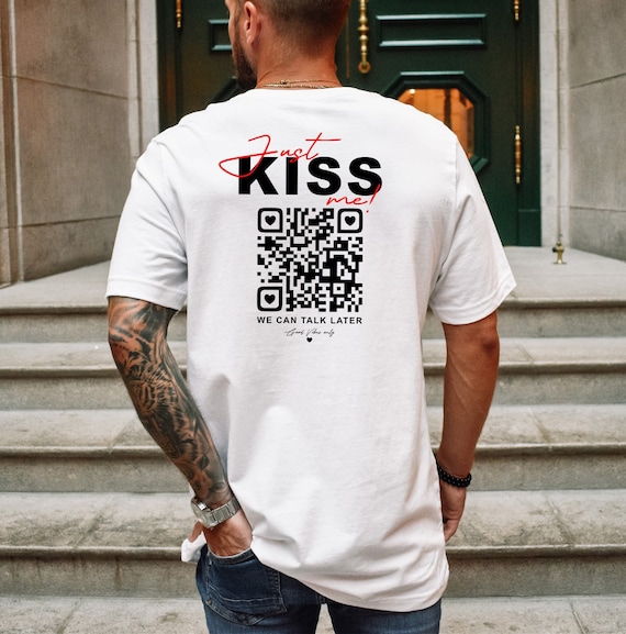 Just Kiss Me QR Code Shirt • Funny Flirt T-shirt for Singles
