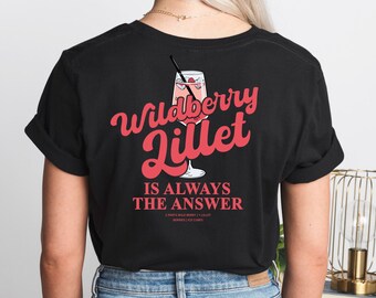 Lillet is always the answer • Wildberry Lillet T-Shirt • Wild Berry Lillet Tshirt • Best Gift Cocktail Getränke Trink Vintage Sprüche Shirts