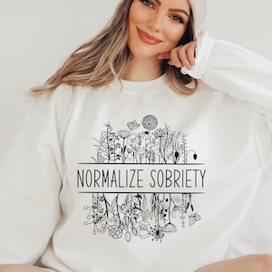 Normalize Sobriety Sweatshirt, Sober Crewneck, Sober AF Shirt, AA Sweatshirt, Sober Sweatshirt, Recovery Sweatshirt, Sobriety Gift for Women