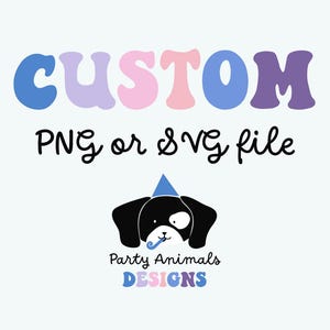 May include: Custom PNG or SVG file graphic design with a cartoon dog wearing a party hat and holding a party blower. The text "Party Animals Designs" is below the dog.