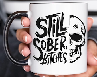 Sobriety Gift for Women Men Sober Gift for Mom Dad Sober Mug Still Sober Bitches Sober Anniversary Funny One Year AA Gift 1 5 10 Years Sober