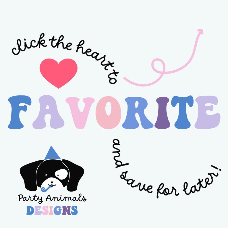 K&ouml;nnte beinhalten: Ein Grafikdesign mit dem Wort "FAVORITE" in blauen, lavendelfarbenen, rosa, lila und blauen Buchstaben. Ein rosa Herz und ein rosa Pfeil befinden sich &uuml;ber dem Wort. Ein schwarz-wei&szlig;er Hund mit Partyhut befindet sich unten mit dem Text "Party Animals DESIGNS".