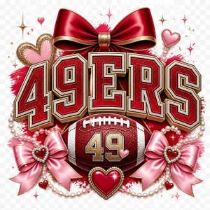 May include: A graphic design featuring the text 49ERS in red and gold block letters, centered above a football with the number 49. The design includes a large red bow at the top, two pink bows at the bottom, pearl strings, and heart accents.
