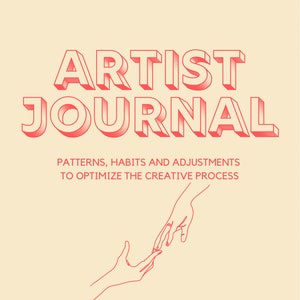 以下が含まれることがあります： 「ARTIST JOURNAL」というテキストのピンクと白のイラストで、「PATTERNS, HABITS AND ADJUSTMENTS TO OPTIMIZE THE CREATIVE PROCESS」というテキストが下にあります。2本の線が描かれた手がお互いに手を伸ばしています。