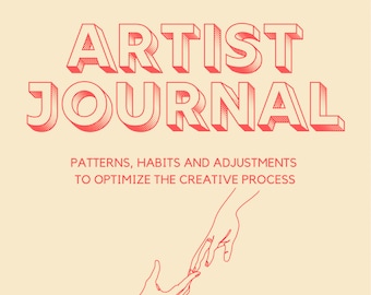 May include: A pink and white illustration of the text "ARTIST JOURNAL" with the words "PATTERNS, HABITS AND ADJUSTMENTS TO OPTIMIZE THE CREATIVE PROCESS" below. Two hands are reaching towards each other in a line drawing style.