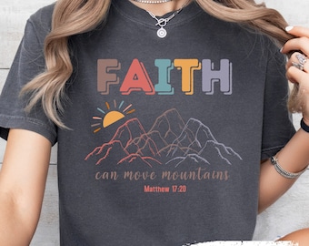 Comfort Colors Bible Verse Shirt, Faithful Christian Gift, Faith Can Move Mountains Matthew 17:20, Jesus Faithful Christian Apparel