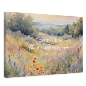 Christian Scripture Canvas Print Wall Art, Gallery Wrap Bible Verse Art, Luke 12:27 Consider the Wildflowers Art, Sunrise Nature Decor Gift