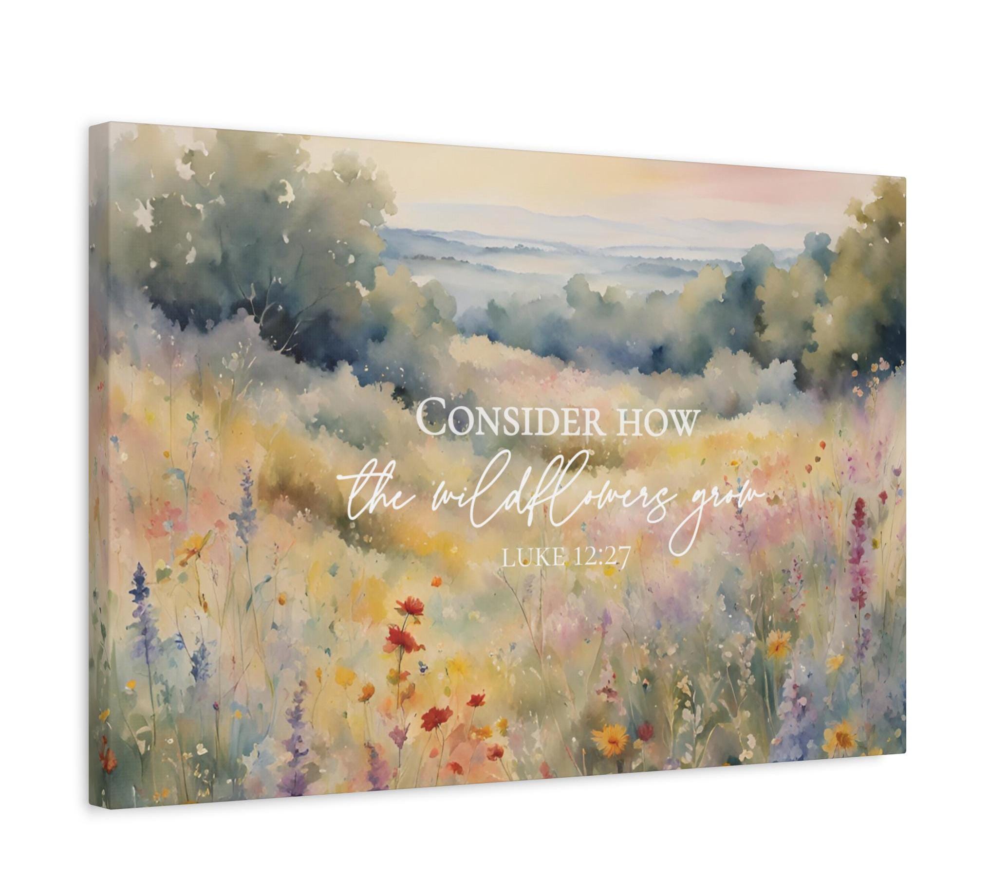 Christian Scripture Canvas Print Wall Art, Gallery Wrap Bible Verse Art, Luke 12:27 Consider the Wildflowers Art, Sunrise Nature Decor Gift
