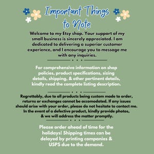 May include: Important things to note for Etsy shop buyers.  This text explains shop policies, shipping, returns, and order processing.  It also mentions that orders may be delayed due to the holiday season.