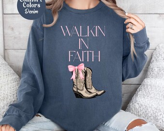 Walk By Faith Comfort Colors Sweatshirt, Western Cowgirl Boots Pink Bow Aesthetic Christian Crewneck, Bible Church Apparel, Godly Girl Gift