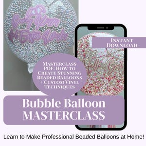 How to Create Stunning Beaded Balloons + Custom Vinyl Techniques: Masterclass PDF