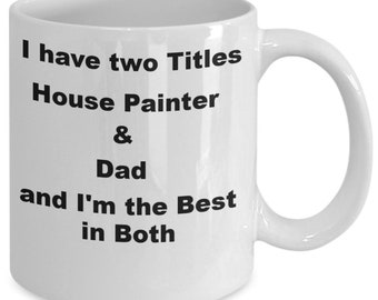 House painter, Fathers Day present coffee mug, dad, Professional, painter gift, idea, any occasions, Home , office, Thanks for the great job