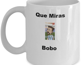 Que miras bobo,argentina soccer team player, word cup, coffee mug, perfect present, any occasion