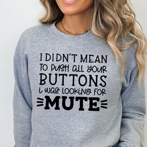 Funny Sayings Sweatshirt, Sassy Sweatshirt, Sarcastic Crewneck, Snarky Humor sweater, Funny Gift, Gift for her