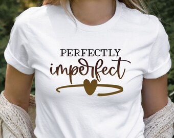 Inspirational Shirt, Perfectly Imperfect Shirt, Christian Shirt, Women's Shirt