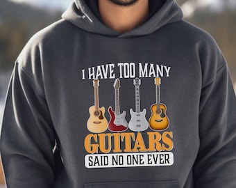 Guitar Hoodie, Guitarist Hoodie, Musician Hoodie, I have too Many Guitars Hoodie, Funny Guitar hoodie, Gift for musician, Guitar Player