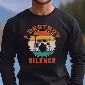 I Destroy Silence sweatshirt, Drummer crewneck, Band sweatshirt, Percussionist Gift, Music lover gift, Funny Sayings sweatshirt