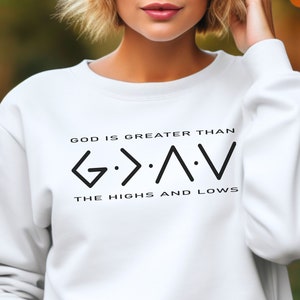 God is Greater than the Highs & Lows Sweatshirt, Inspirational Sweatshirt, Christian Sweatshirt, Religious Sweatshirt, Christian Gift