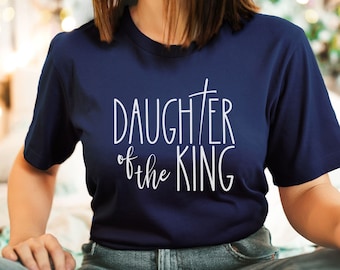 Daughter of the King tshirt, Christian shirt, Women&#39;s Christian Shirt, Christian Girl, Inspirational Shirt, Women&#39;s Gift