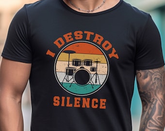 I Destroy Silence tshirt, Drummer shirt, Funny Sayings tee, Drummer Gift, Band shirt, Music gift, Musician tee, Percussion tshirt
