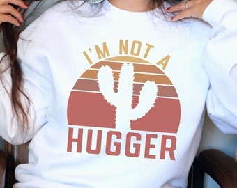 No soy una sudadera Hugger, sudadera introvertida divertida, sudadera suculenta, regalo divertido, sudadera sarcasmo, sudadera de cactus de moda