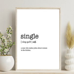 SINGLE, Digital Art Printable, Word Definition Poster Print - Urban Dictionary - Word Meaning - Funny Gift/ Home decor