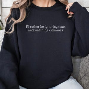 C-Drama Lover Crewneck Sweatshirt, Chinese Drama Lover Gift, C-Drama Merchandise Gifts for Fans, Cozy Binge Watch Top, Pullover Sweatshirt