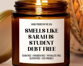 Paid Off Student Loans, Pay Off Student Debt Gift for Friends, Pay Off Debt, Financial Freedom Independence, Debt Free Soy Candle 8 oz 4 oz