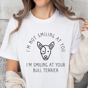 Bull Terrier T-Shirt, Funny Bull Terrier Shirt, Bull Terrier Mom Gift, Gift for New Bull Terrier Puppy Dog Owner Lover