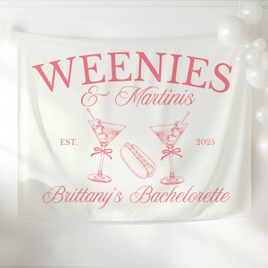 Weenies and Martinis Bachelorette Party Banner Decor, Weenies and Tinis Custom Wall Tapestry for Engagement Photo Backdrop for Bach Trip