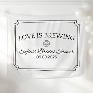 Personalized Love is Brewing Bridal Shower Banner, Elegant Bridal Shower Décor, Coffee Theme Party Sign, Classy Bride to Be Backdrop