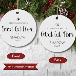 Personalized Ocicat Cat Mom Ornament Gift, Custom Pet Photo Ornament for New Cat Kitty Owner Gift, Keepsake Christmas Ornament