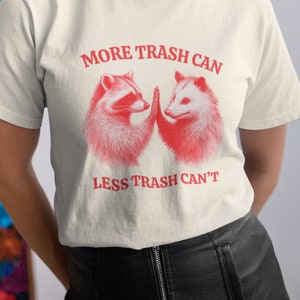 Raccoon opossum t-shirt, Positivity shirt, More trash can, Less trash can't, Funny tee, Trash panda shirt, Adopt street cat, Retro top