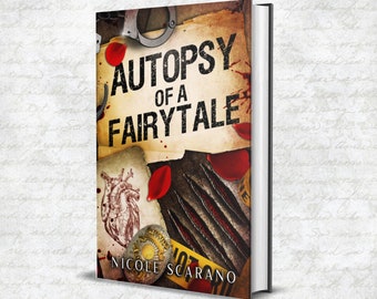 Autopsy of a Fairytale Signed Paperback and Character art: A murder mystery inspired by Beauty & the Beast with a romantic suspense subplot