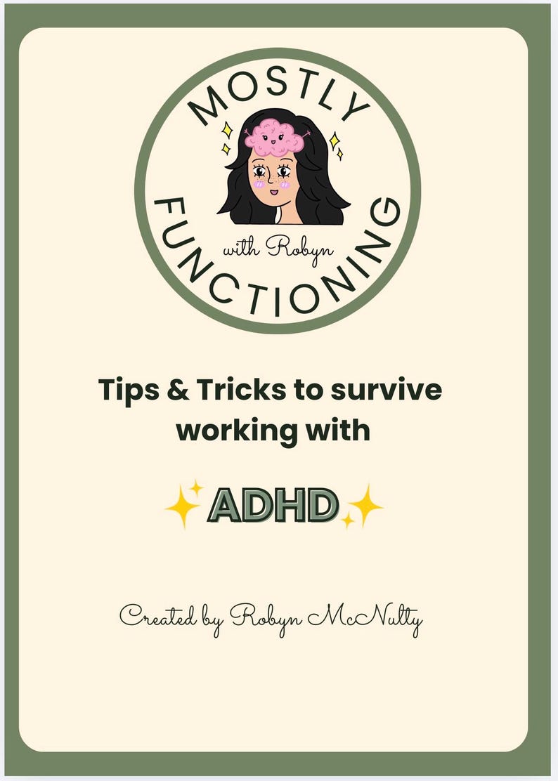 Pode incluir: Um gr&aacute;fico retangular com fundo creme e borda verde-oliva. Apresenta um logotipo circular com um personagem de desenho animado usando um chap&eacute;u de c&eacute;rebro rosa, o texto Mostly Functioning with Robyn e o t&iacute;tulo Tips & Tricks to survive working with ADHD, assinado por Robyn McNulty.