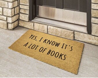 I Know It's a Lot of Books, Bookish Door Mat, Outdoor Mat, Gift for Readers, Gift for Book Lovers, Reading Gift, Bookish Decor, Bookish Home