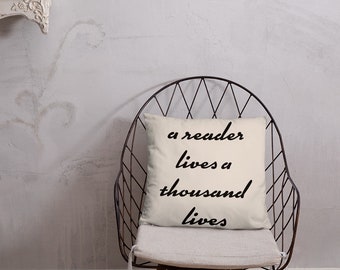 A reader lives a thousand lives, gift for readers, book lovers, reading pillow Basic Pillow