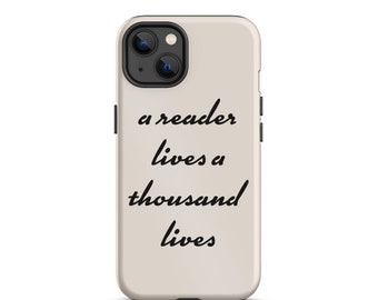 A reader lives a thousand lives, Readers Gift, Book Lover Case, Book reading case, Tough iPhone case