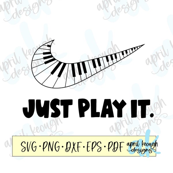 Just play it svg png / swoosh svg/ piano keys clip art/ piano keys svg/ music clip art/ piano quote svg png/ just play it cricut silhouette