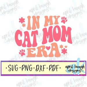 In my Cat Mom Era Retro svg png/ Retro Katzenmama png/ Cat Mom Era Cut File Cricut Silhouette/ Süßes Era Zitat/lustiges Katzenmama png